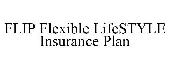 FLIP FLEXIBLE LIFESTYLE INSURANCE PLAN