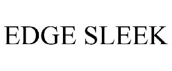 EDGE SLEEK
