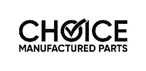 CHOICE MANUFACTURED PARTS