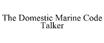THE DOMESTIC MARINE CODE TALKER
