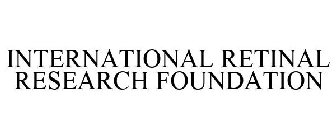 INTERNATIONAL RETINAL RESEARCH FOUNDATION