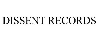 DISSENT RECORDS