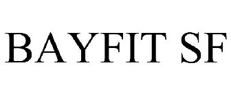 BAYFIT SF