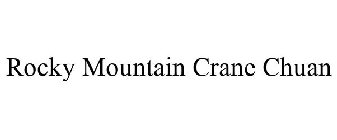 ROCKY MOUNTAIN CRANE CHUAN