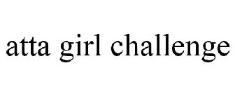 ATTA GIRL CHALLENGE