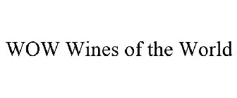 WOW WINES OF THE WORLD
