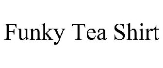 FUNKY TEA SHIRT
