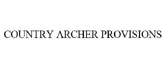 COUNTRY ARCHER PROVISIONS