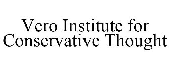 VERO INSTITUTE FOR CONSERVATIVE THOUGHT