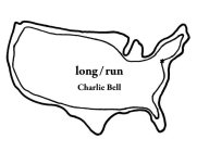 LONG / RUN CHARLIE BELL