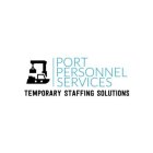 PORT PERSONNEL SERVICES TEMPORARY STAFFING SERVICES