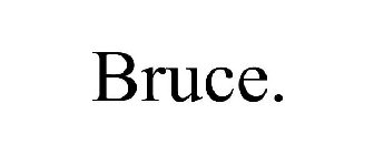 BRUCE.