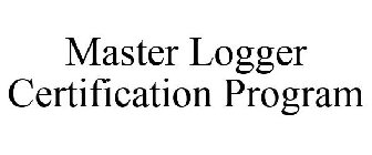 MASTER LOGGER CERTIFICATION PROGRAM