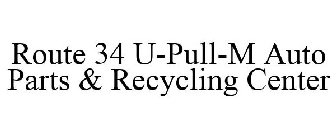 ROUTE 34 U-PULL-M AUTO PARTS & RECYCLING CENTER
