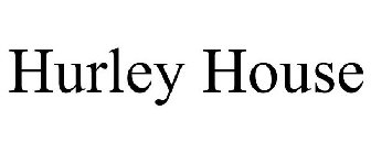 HURLEY HOUSE