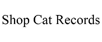 SHOP CAT RECORDS