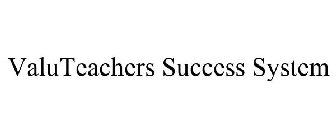 VALUTEACHERS SUCCESS SYSTEM
