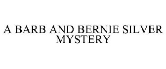 A BARB AND BERNIE SILVER MYSTERY