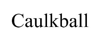 CAULKBALL