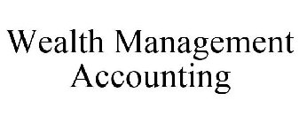 WEALTH MANAGEMENT ACCOUNTING