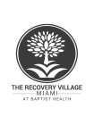 THE RECOVERY VILLAGE MIAMI AT BAPTIST HEALTH