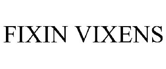 FIXIN VIXENS