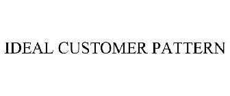 IDEAL CUSTOMER PATTERN