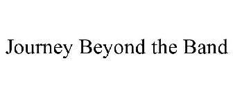 JOURNEY BEYOND THE BAND