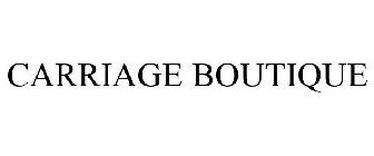 CARRIAGE BOUTIQUE