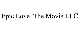 EPIC LOVE, THE MOVIE LLC