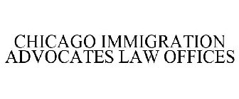 CHICAGO IMMIGRATION ADVOCATES LAW OFFICES