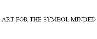 ART FOR THE SYMBOL MINDED