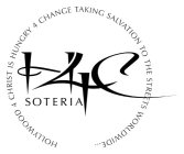 H4C SOTERIA HOLLYWOOD 4 CHRIST IS HUNGRY 4 CHANGE TAKING SALVATION TO THE STREETS WORLDWIDE...