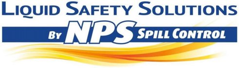 LIQUID SAFETY SOLUTIONS BY NPS SPILL CONTROL