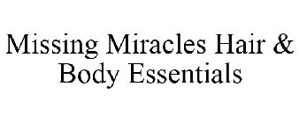 MISSING MIRACLES HAIR & BODY ESSENTIALS