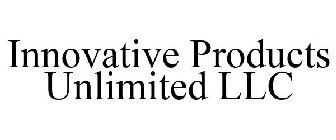 INNOVATIVE PRODUCTS UNLIMITED LLC