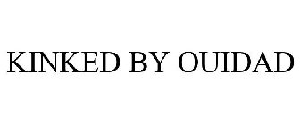 KINKED BY OUIDAD