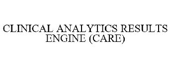 CLINICAL ANALYTICS RESULTS ENGINE (CARE)