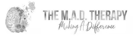 THE M.A.D. THERAPY MAKING A DIFFERENCE