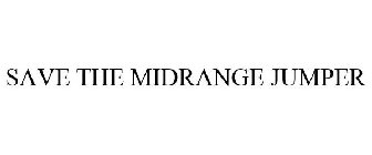 SAVE THE MIDRANGE JUMPER