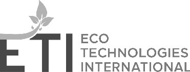 ETI AND ECO TECHNOLOGIES INTERNATIONAL