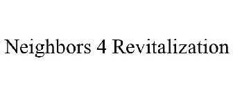 NEIGHBORS 4 REVITALIZATION