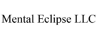 MENTAL ECLIPSE LLC