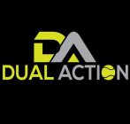 DA DUAL ACTION