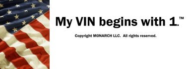 MY VIN BEGINS WITH 1. COPYRIGHT MONARCH LLC. ALL RIGHTS RESERVED.