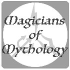 MAGICIANS OF MYTHOLOGY