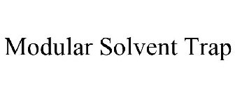 MODULAR SOLVENT TRAP