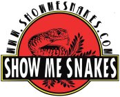 SHOW ME SNAKES WWW.SHOWMESNAKES.COM