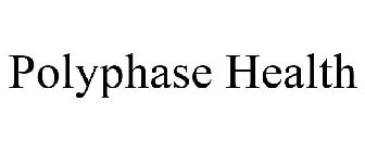 POLYPHASE HEALTH