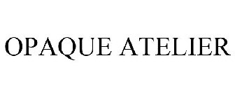 OPAQUE ATELIER